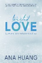 Twisted Love. Lumina din intunericul lui. Volumul 1 din seria Twisted