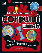 Uimitoarea lume corpului uman
