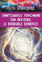 Uimitoarele fenomene din invizibil şi