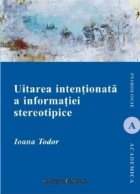 Uitarea intentionata a informatiei stereotipice Uitarea intentionata a informatiei stereotipice