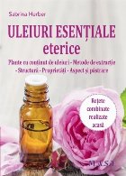 Uleiuri esenţiale eterice : plante cu conţinut de uleiuri, metode de extracţie, structură, proprietăţi, 
