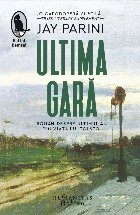 Ultima gară : roman despre utimul an din viaţa lui Tolstoi