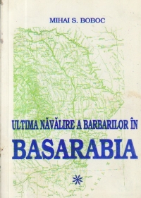 Ultima navalire a barbarilor in Basarabia, Volumul I