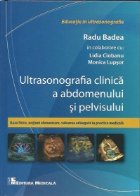 Ultrasonografia clinica a abdomenului si pelvisului. Baze fizice, notiuni elementare, valoarea adaugata in pra