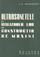 Ultrasunetele si utilizarea lor in constructia de masini (traducere din limba rusa)