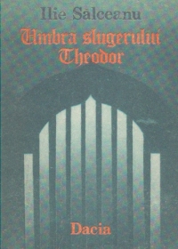 Umbra slugerului Theodor