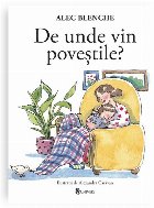 De unde vin poveştile?