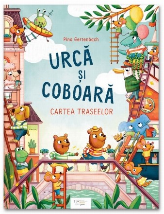Urcă şi coboară : cartea traseelor