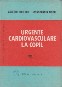 Urgente cardiovasculare la copil, Volumul I