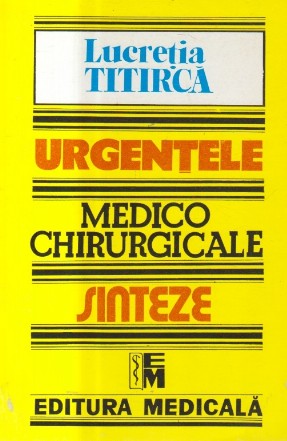 Urgentele medico-chirurgicale. Sinteze pentru asistentii medicali. (Editie 1996)