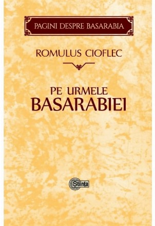 Pe urmele Basarabiei