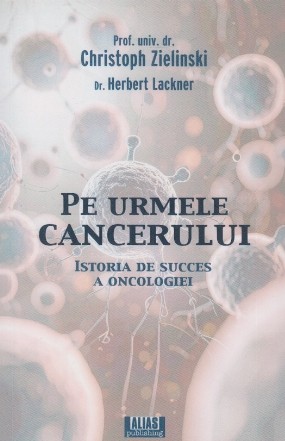 Pe urmele cancerului : povestea de success a oncologiei
