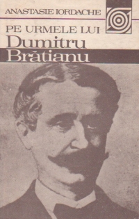 Pe urmele lui Dumitru Bratianu