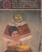 Pe urmele renumitei bucatarii romanesti Pe urmele renumitei bucatarii romanesti