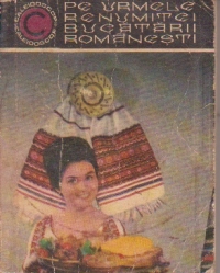 Pe urmele renumitei bucatarii romanesti