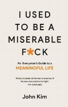 I Used to be a Miserable F*ck