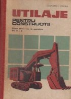 Utilaje pentru constructii - Manual pentru licee de specialitate, anii IV-V