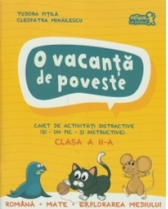 O vacanta de poveste. Caiet de activitati distractive, clasa a II-a