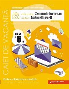 @vacantadevara.eu. Scrisorile verii. Caiet de vacanta pentru limba si literatura romana. Clasa a VI-a