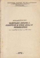 Valorificarea educativa a elementelor de istorie locala in predarea istoriei (Cu exemplificari din orasul si j