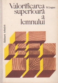 Valorificarea superioara a lemnului (1967)