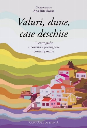 Valuri, dune, case deschise : o cartografie a povestirii portugheze contemporane