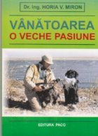 Vanatoarea veche pasiune