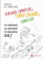 Vand orice, oricand, oricui. Ce conteaza cu adevarat in vanzarile B2B?