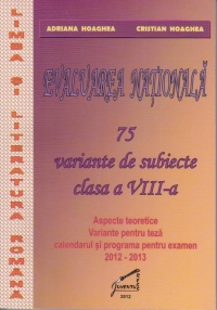 Limba si literatura romana. Evaluarea Nationala - 75 de variante de subiecte. Auxiliar didactic pentru clasa a VIII-a
