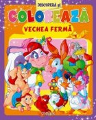 Vechea ferma (Descopera si coloreaza) Vechea ferma (Descopera si coloreaza)
