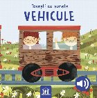 Vehicule : poveşti cu sunete