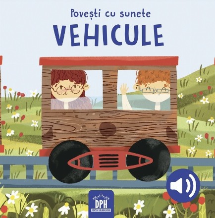 Vehicule : poveşti cu sunete