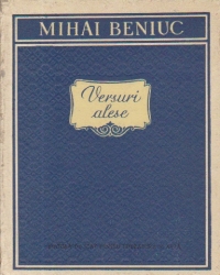 Versuri alese, Volumul I (Mihai Beniuc)