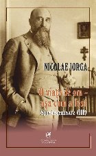 O viaţă de om - aşa cum a fost