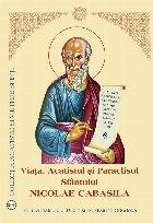 Viaţa, acatistul şi paraclisul Sfântului Nicolae Cabasila : (20 iunie)