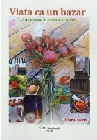 Viaţa ca un bazar : 22 de poeme în cuvinte şi culori