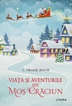 Viaţa şi aventurile lui Moş Crăciun