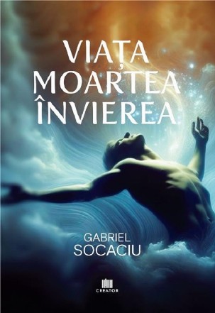 Viaţa - Moartea - Învierea