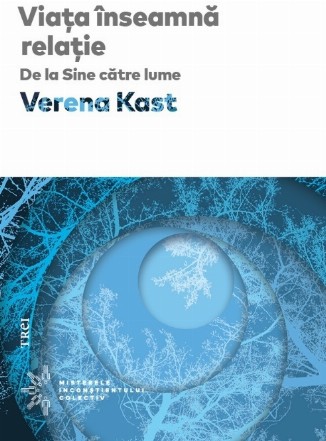Viaţa înseamnă relaţie : de la Sine către lume
