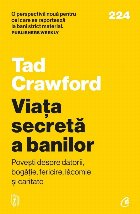 Viaţa secretă a banilor - Poveşti despre datorii, bogăţie, fericire, lăcomie şi caritate