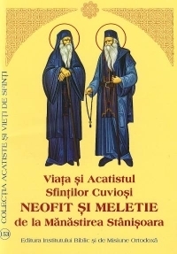 Viata si Acatistul Sfintilor Cuviosi Neofit si Meletie de la Manastirea Stanisoara