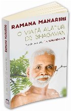 O viata alaturi de Bhagavan. File din jurnalul lui T.K. Sundaresa Iyer