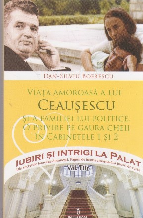Viata amoroasa a lui Ceausescu si a familiei lui politicie. O privire pe gaura cheii in cabinetele 1 si 2