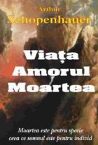 Viata amorul moartea