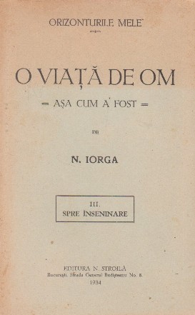 O viata de om - Asa cum a fost, III -Spre inseninare