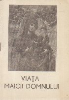 Viata Maicii Domnului (De Monahul Gamaliil Pavaloiu)