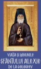 Viata minunile Sfantului Alexie Goloseev
