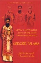 Viata si nevointele pr.nostru Grigorie Palama,Arhiepiscopul Thessalonicului