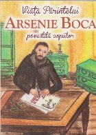 Viata parintelui Arsenie Boca povestita
