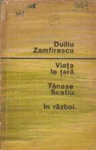 Viata la tara. Tanase Scatiu. In razboi